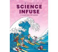 Science infuse - tome 03 Le quantique, c'est magique - Béka - Bamboo Eds - cartonné - Bande dessinée jeunesse
