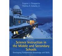 Science Instruction in the Middle and Secondary Schools: Developing Fundamental Knowledge and Skills: 7th (Seventh) Edition