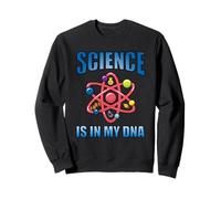 Science is in My DNA - Professeur de Sciences physiques Sweatshirt