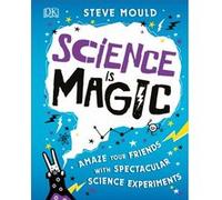 Science is Magic by Steve Mould Unknown (Auteur)