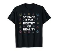Science Is The Poetry Of Reality Funny Science T-Shirt