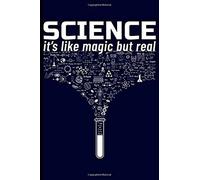 Science It's Like Magic But Real