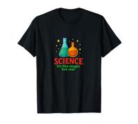 Science It's Like Magic But Real Clever STEM Design T-Shirt