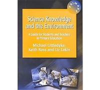 Science Knowledge and the Environment Keith Ross, Liz Lakin, Michael Littledyke (Auteur)