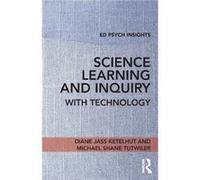 Science Learning & Inquiry With Technolo Diane Jass Ketelhut, Michael Shane Tutwiler (Auteur)
