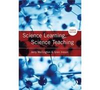 Science Learning Science Teaching by Ireson & Gren Nottingham Trent University & UK Jerry Wellington, Gren Ireson (Auteur)