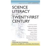 Science Literacy For The Twenty-First Century
