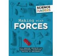Science Makers Making with Forces by Anna Claybourne Anna Claybourne (Auteur)