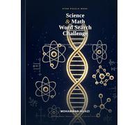 Science & Math Word Search Challenge.: 300 Educational STEM Puzzles Featuring Physics, Calculus, AI, Chemistry, Biology and Engineering Terms.