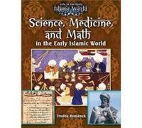 Science Medicine and Math in the Early Islamic World by Trudee Romanek Romanek Trudee (Auteur)