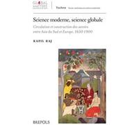 Science moderne, science globale : circulation et construction des savoirs entre Asie du Sud et Europe, 1650-1900