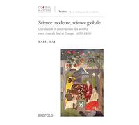 Kapil Raj – Science moderne, science globale (1650-1900) – Relié