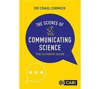 Science of Communicating Science The by Cormick & Craig CSIRO & Australia Unknown (Auteur)