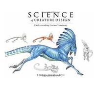 Science of Creature Design by Terryl Whitlatch Terryl Whitlatch (Auteur)