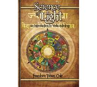 Science Of Light: An Introduction To Vedic Astrology