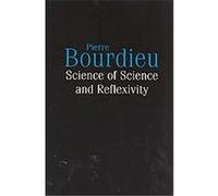 Science of Science and Reflexivity Pierre Bourdieu, Richard Nice (Auteur)
