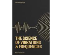 Science of Vibrations and Frequencies
