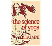 The Science of Yoga: A Commentary on the Yoga Sutras of Patanjali in the Light of Modern Thought