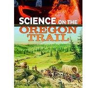 Science On The Oregon Trail