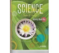 Science: Order and Design, Activity Book Key - Teacher Activity Book Key (A Beka Book Science/Health Series, #16002403, 2013)