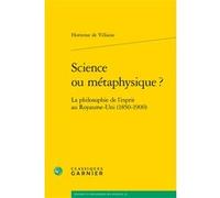 Science ou métaphysique ? Hortense de Villaine (Auteur), Vincent Jullien (Collection dirigée par), David Rabouin (Collection dirigée par)