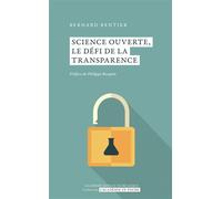 Science ouverte, le défi de la transparence - Bernard Rentier - Academie Royale Sciences Lettres - Poche - Essai