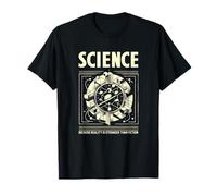 Science parce que la réalité est plus étrange que la fiction T-Shirt
