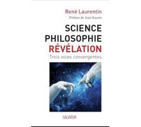 Science, Philosophie Et Révélation - Trois Voies Convergentes