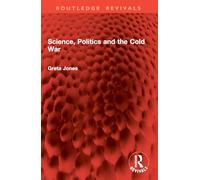 Science, Politics and the Cold War