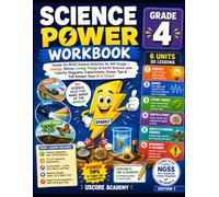 Science Power Workbook, Grade 4: Hands-On NGSS Science Activities for 4th Grade - Energy, Waves, Living Things & Earth Science with Colorful Diagrams, ... Power Tips & Full Answer Keys (Full Color)