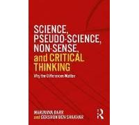 Science, Pseudo-Science, Non-Sense, And Critical Thinking