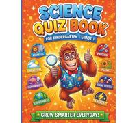 Science Quiz Kindergarten: Fun science workbook quiz and drawing for Grade 1 and Kindergarten for Kids Ages 4-7 Facts, Daily Practice, Multiple-Choice Questions Easy Learning for Young Children