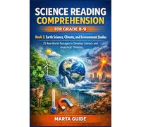 SCIENCE READING COMPREHENSION FOR GRADE 8-9: Book 3: Earth Science, Climate, and Environmental Studies | 25 Real-World Passages to Develop Literacy and Analytical Thinking