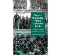 Science, Reform, And Politics In Victorian Britain