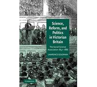 Science, Reform, And Politics In Victorian Britain