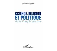 Science, religion et politique dans l'utopie libertine - Franco Alberto Cappelletti - L'harmattan - broché - Essai