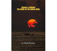 Science & Religion: The Battle for the Human Mind