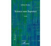 Gilbert Boillot – Science sans Sapience – Roman – Broché