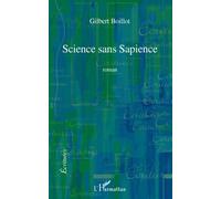 Gilbert Boillot – Science sans Sapience – Roman – Broché