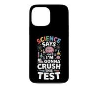 Science Says Im Gonna Crush This Test Drôle Saying Coque pour iPhone 13 Pro Max