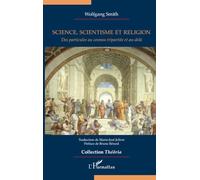 Science, scientisme et religion: Des particules au cosmos tripartite et au-delà