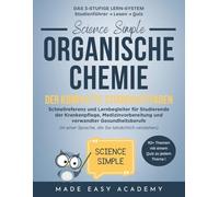 Science Simple: Organische Chemie Der Komplette Studienleitfaden: Schnellreferenz und Lernbegleiter für Studierende der Krankenpflege, Medizinvorbereitung und verwandter Gesundheitsberufe