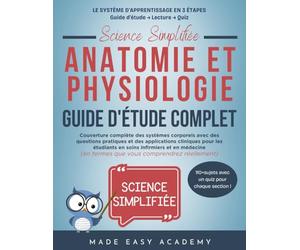 Science Simplifiée Anatomie et physiologie Guide d'étude complet: Guide complet des systèmes corporels avec questions pratiques pour soins infirmiers