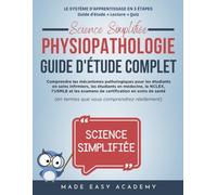 Science Simplifiée: Physiopathologie: Guide d'étude complet: Comprendre les mécanismes pathologiques pour les étudiants en soins infirmiers, les étudiants en médecine, le NCLEX et l'USMLE