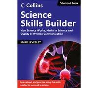 Science Skills Builder: How Science Works, Maths In Science And Quality Of Written Communication (Science Skills) (Paperback) Mark Levesley, (Auteur)