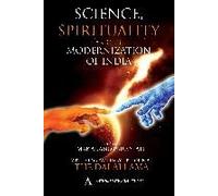 Science, Spirituality And The Modernization Of India