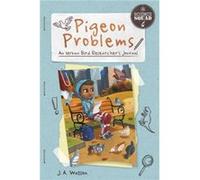 Science Squad Pigeon Problems An Urban Bird Researchers Journal by J. A. Watson A J Watson (Auteur)