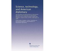 Science, technology, and American diplomacy