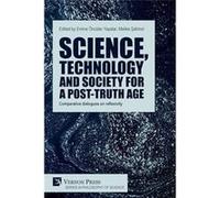 Science technology and society for a posttruth age Comparative dialogues on reflexivity - Vernon Art and Science - Vernon Art and Science - Livre en Angla Vernon Art and ScienceVernon Art and Science