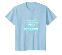 Science TS : Retirez-Vous, Je Vais Essayer la Science T-Shirt, Enfant, Bleu Céleste, 6 Ans